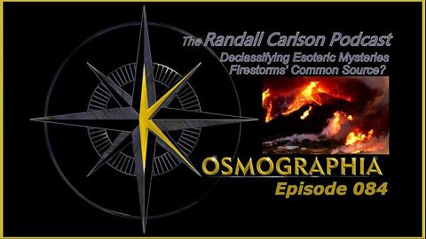 Episode #084: California Wine Country Wildfires of 2017 - the Serpent Strikes Again / Kosmographia - The Randall Carlson Podcast