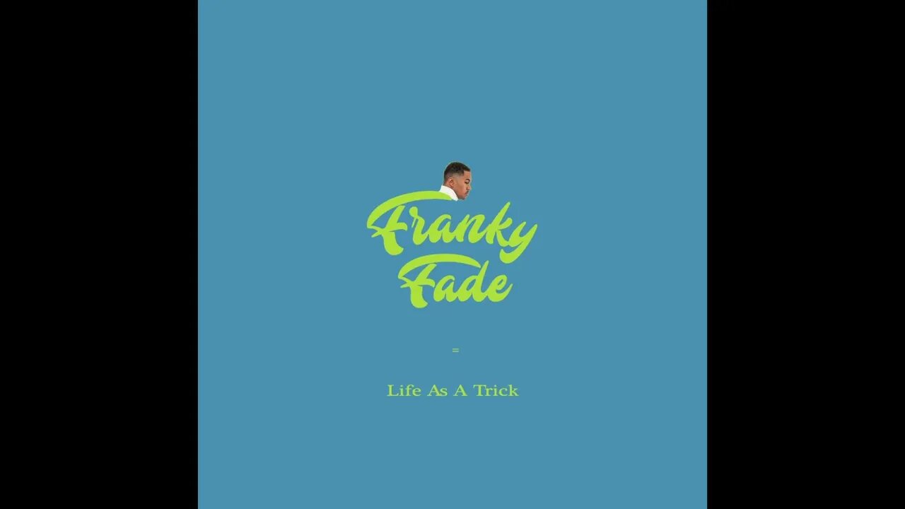 Franky Fade - Life As A Trick (Audio)