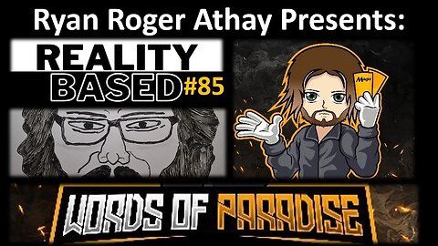 Reality Based #85: Words Of Paradise