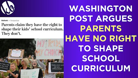 The Washington Post declares that parents have NO RIGHT to have a say in their child's education