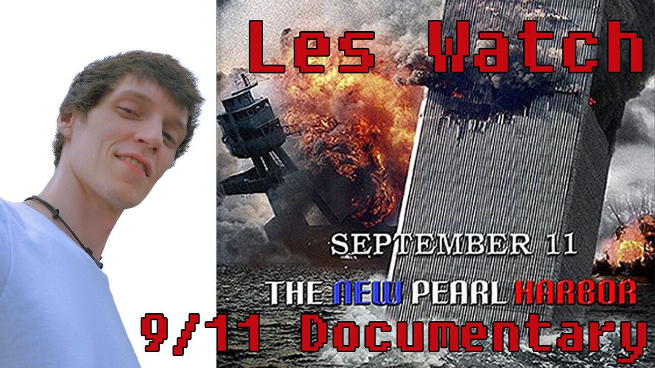 Les Watch: 9-11 Conspiracy Theory Documentary (3/3)