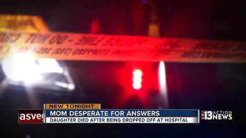 Mom says police aren't responding in death of 25-year-old woman dropped off at hospital