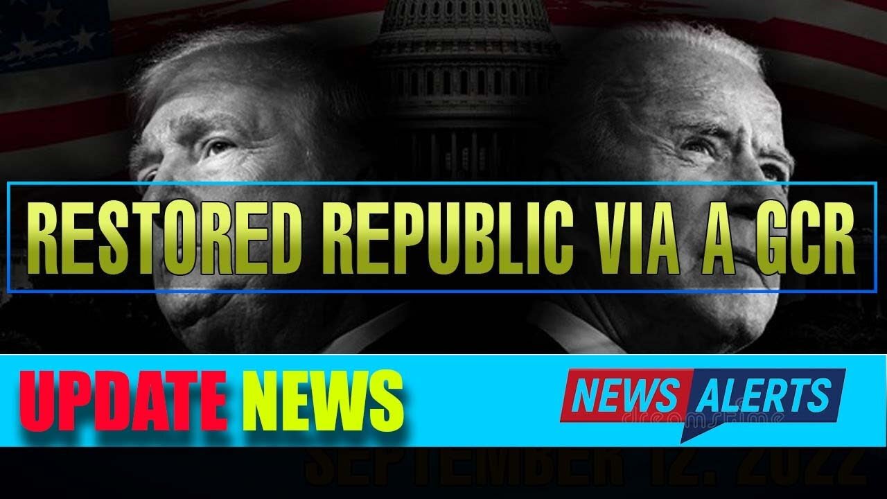RESTORED REPUBLIC VIA A GCR BIG UPDATE AS OF TODAY'S - TRUMP NEWS