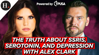 AUG 5, 2022 - THE TRUTH ABOUT SSRIs, SEROTONIN, AND DEPRESSION W/ ALEX CLARK