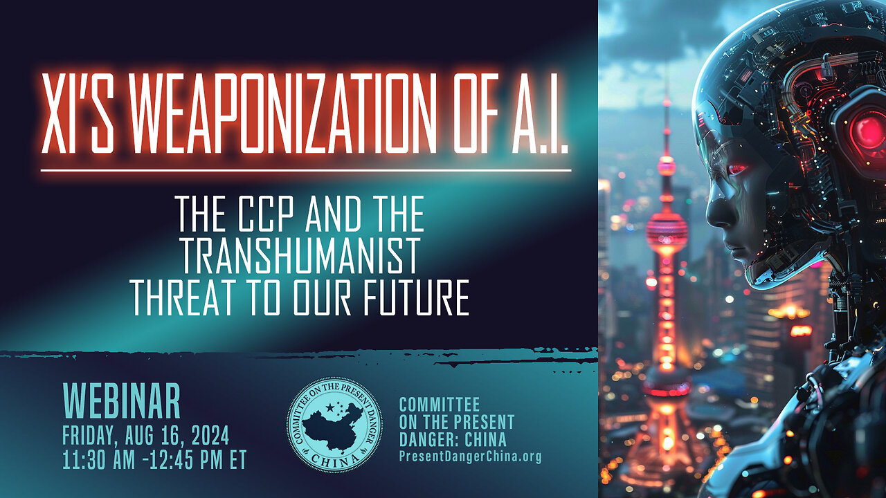 Webinar | Xi’s Weaponization of A.I.: The CCP and the Transhumanist Threat to Our Future