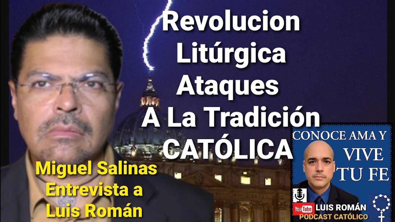 ❗Revolución Liturgica ‼Mel Gibson VATICANO II Francisco / Luis Roman ENTREVISTADO por Miguel Salinas