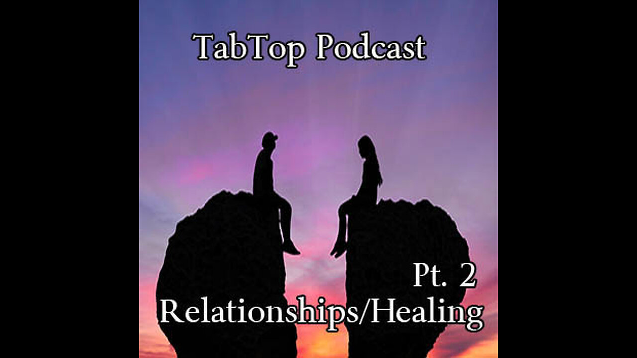 Relationships/healing pt2