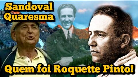 Escolinha do Professor Raimundo; Sandoval Quaresma, quem foi Roquette Pinto!