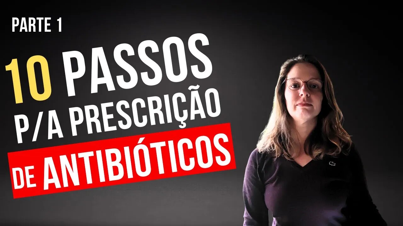 10 passos para a prescrição de antibióticos - parte 1