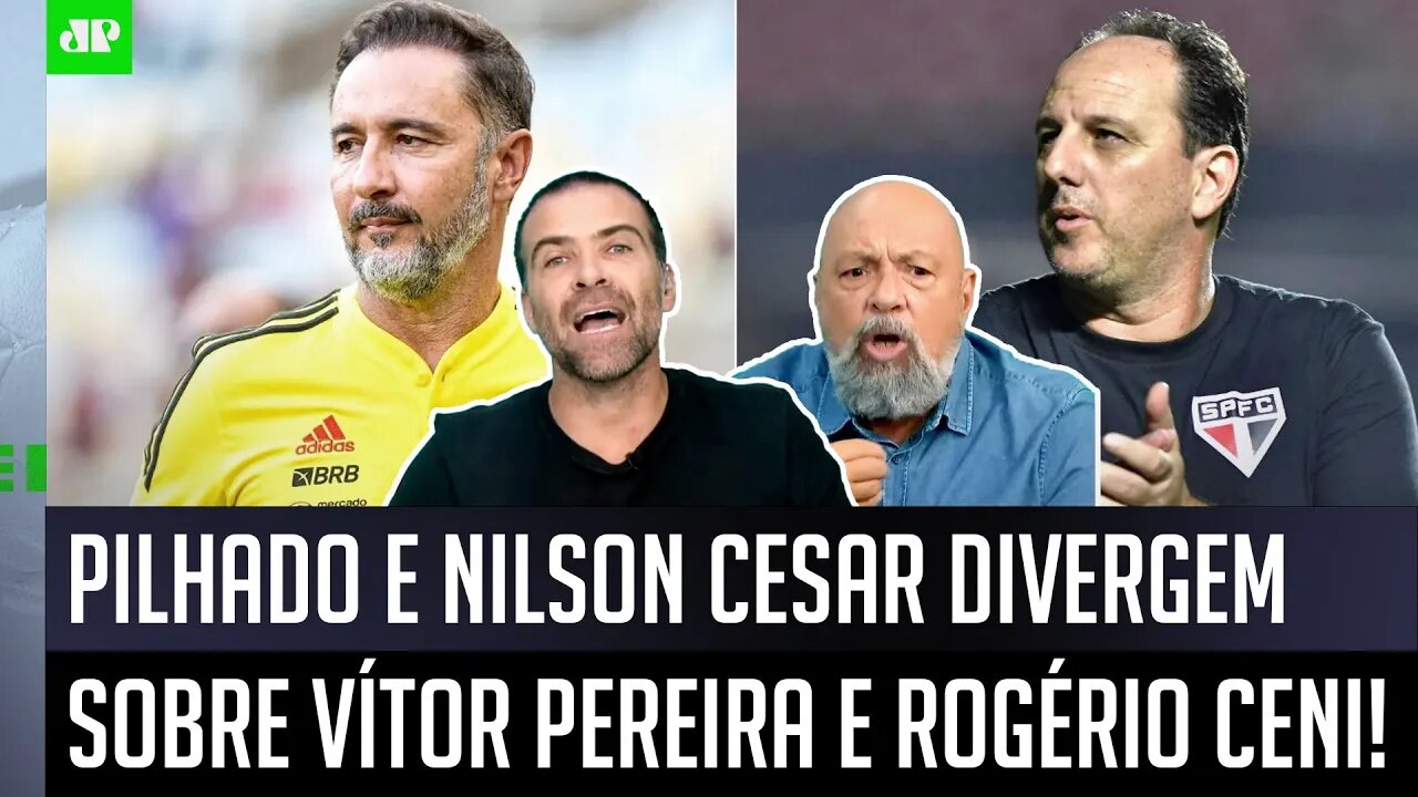 PEGOU FOGO! "AÍ NÃO! Você NÃO VAI FALAR que..." Pilhado e Nilson DIVERGEM sobre Ceni e Vítor Pereira