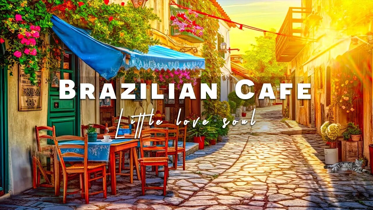 Sweet Bossa Nova Jazz with Brazil Cafe Ambience - Brazilian music | Bossa Nova Music for Good Mood