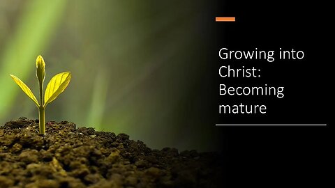 Growing in Christ: Becoming Mature