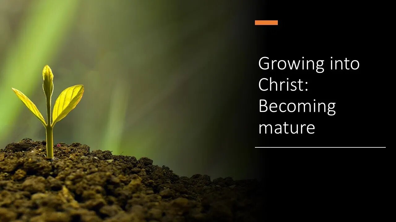 Growing in Christ: Becoming Mature