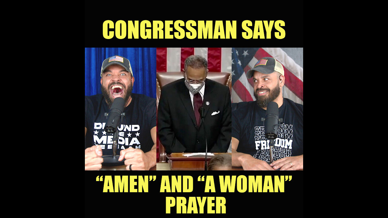Missouri Congressman Says "AMEN' & "A WOMAN" Prayer