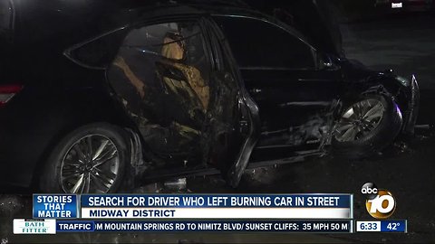 Search for driver who left burning car in San Diego street