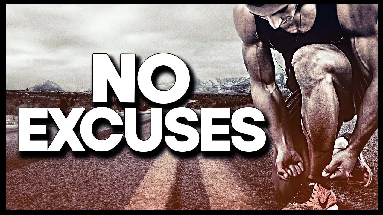 NO EXCUSES - Motivational Speech