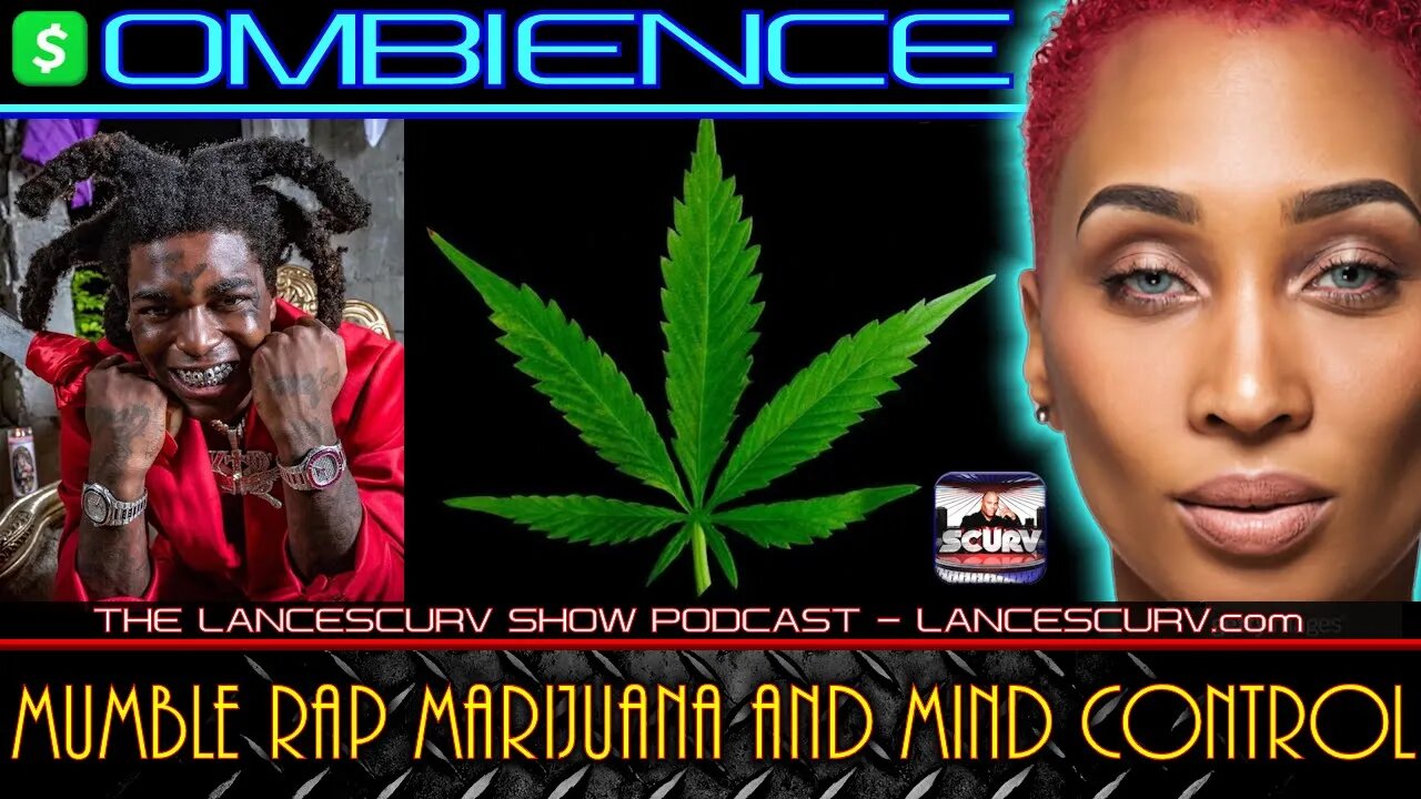 MUMBLE RAP, MARIJUANA AND MIND CONTROL! | OMBIENCE
