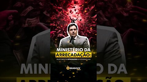 O MINISTÉRIO DA ARRECADAÇÃO DE LULA