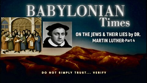 ON THE JEWS & THEIR LIES by DR. MARTIN LUTHER Part 4