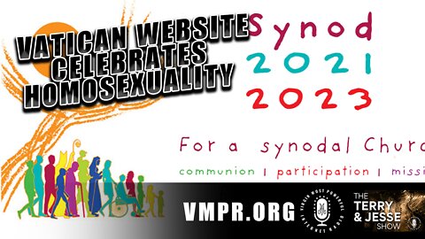 12 May 22, The Terry & Jesse Show: Vatican Website Celebrates Homosexuality