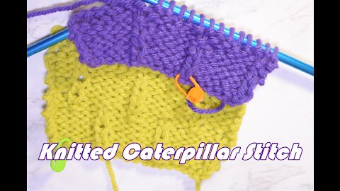 How to Knit the Caterpillar Stitch