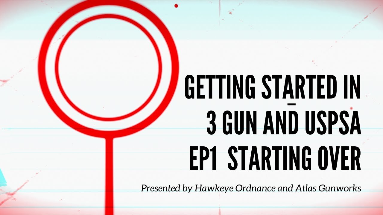 EP1 Starting Over, Introduction to 3 Gun and USPSA