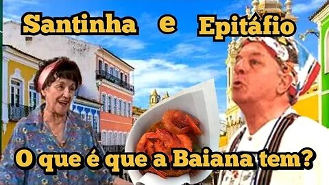 Zorra Total: Santinha e Epitácio, o que é que a Baiana tem?