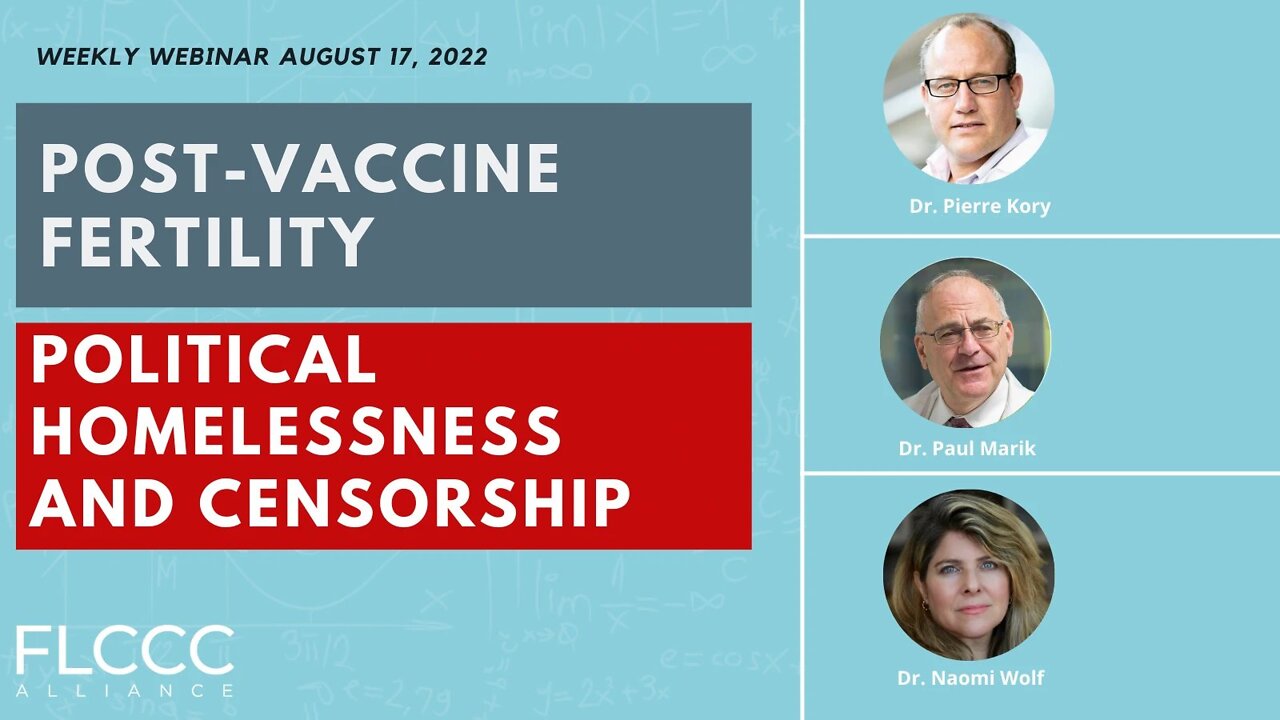 Post-Vaccine Fertility, Political Homelessness and Censorship: FLCCC Weekly Update (August 17, 2022)