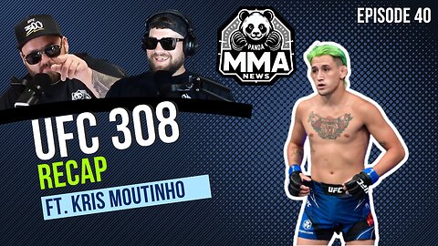 PandaMMANews UFC 308 Recap. Kris Moutinho Interview. Kris returns for Cage Titans 68?! Illia is him?