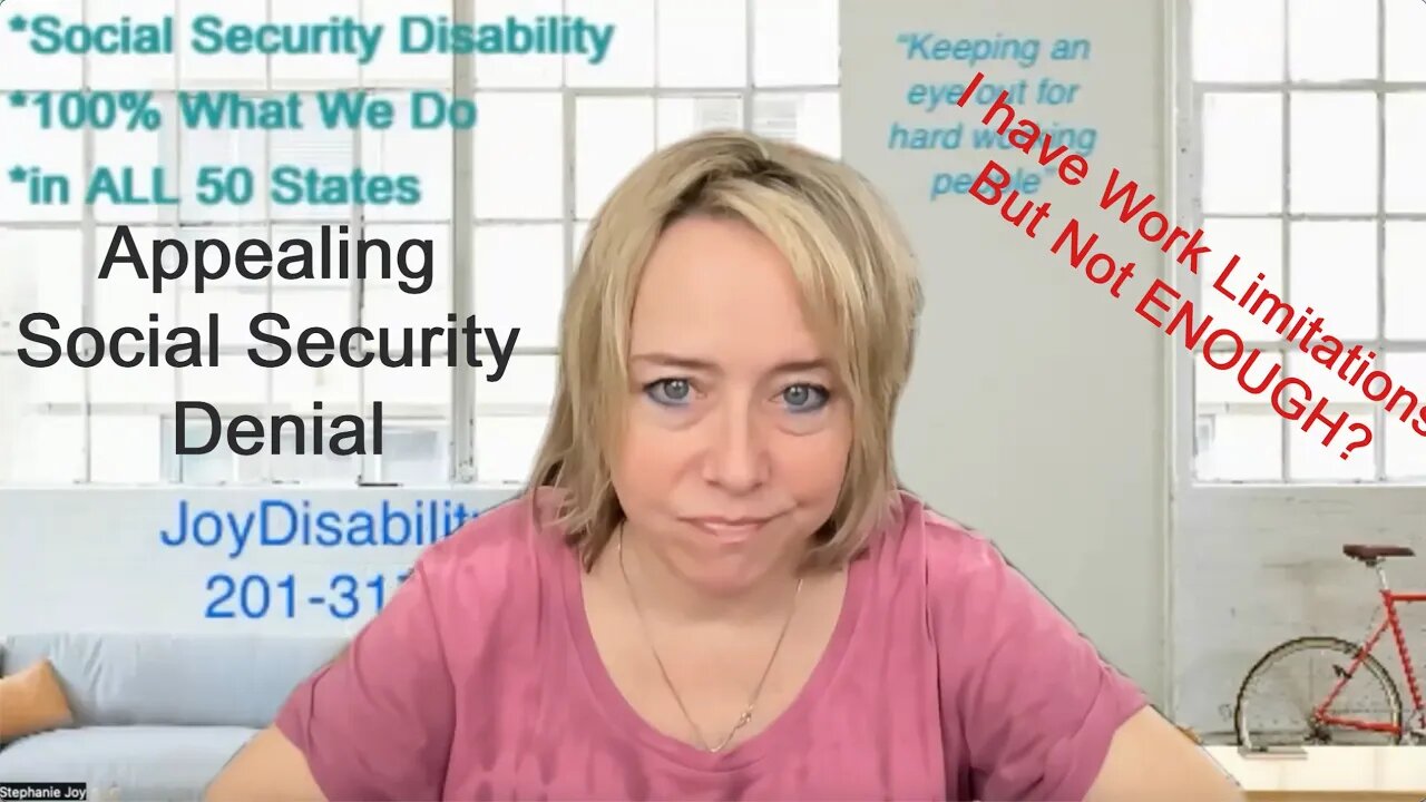 Denial #4 by Social Security Disability for THIS Reason -"You Have Work Limitations But Not Enough"