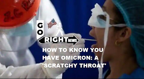 HOW TO KNOW YOU HAVE OMICRON: A 'SCRATCHY THROAT'