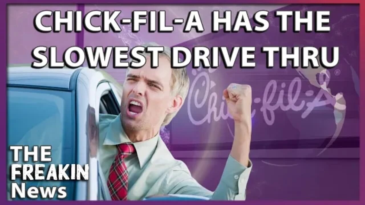 SLOW DRIVE THRU: New Survey Claims Chick fil A Restaurants Have The Slowest Drive Thrus