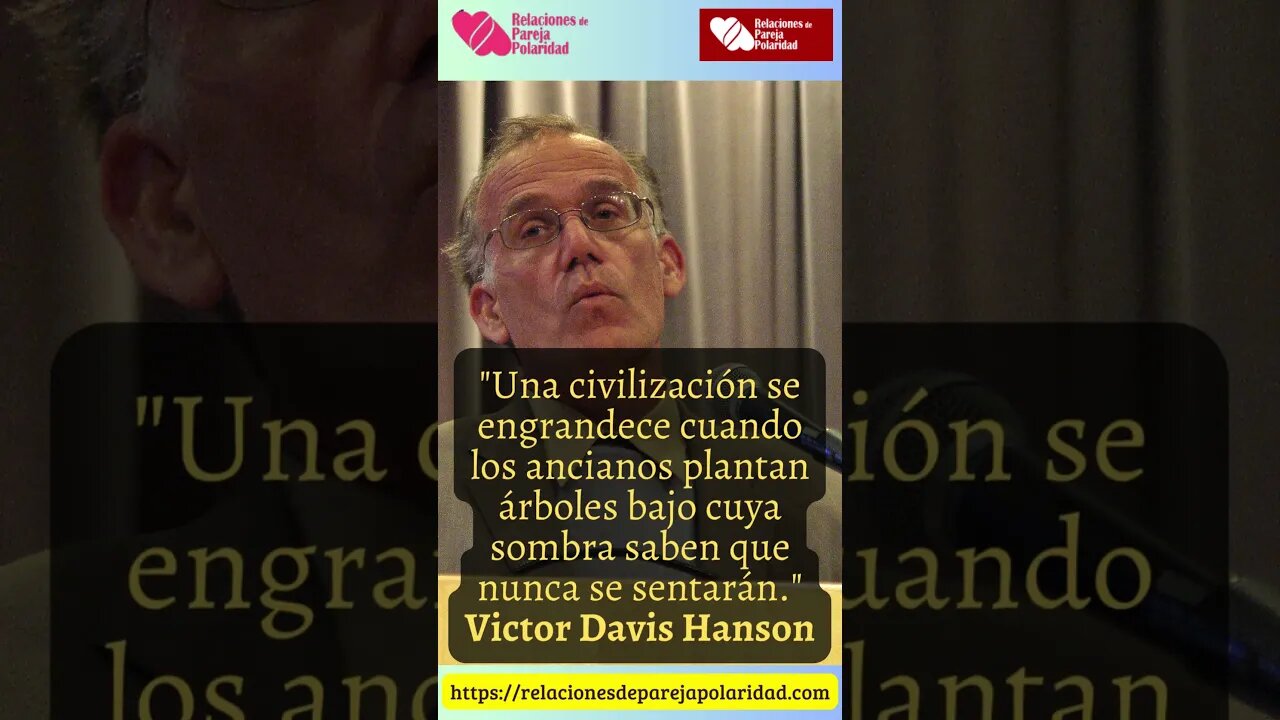 4. Una civilización se engrandece cuando los ancianos plantan árboles #VictorDavisHanson