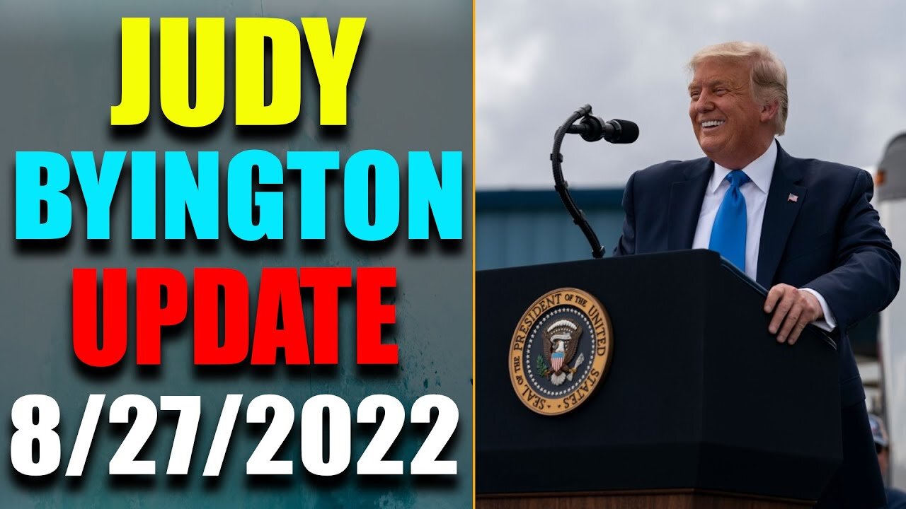 JUDY BYINGTON INTEL: RESTORED REPUBLIC VIA A GCR HUGE UPDATE AS OF AUG 27, 2022