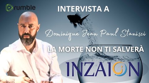 LA MORTE NON TI SALVERÀ - INTERVISTA A Dominique Jean Paul Stanisci - a cura di Valeria Andrian