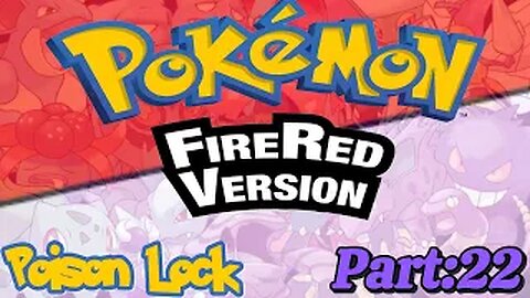 Pokémon FireRed Part:22