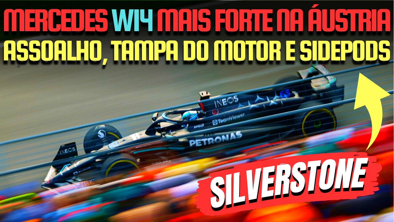 Mercedes W14 mais forte no GP da Áustria | Novos sidepods em Silverstone
