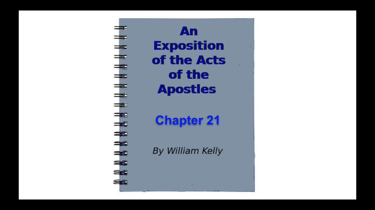 Major new testament works an exposition of the acts of the apostles by William Kelly chapter 21