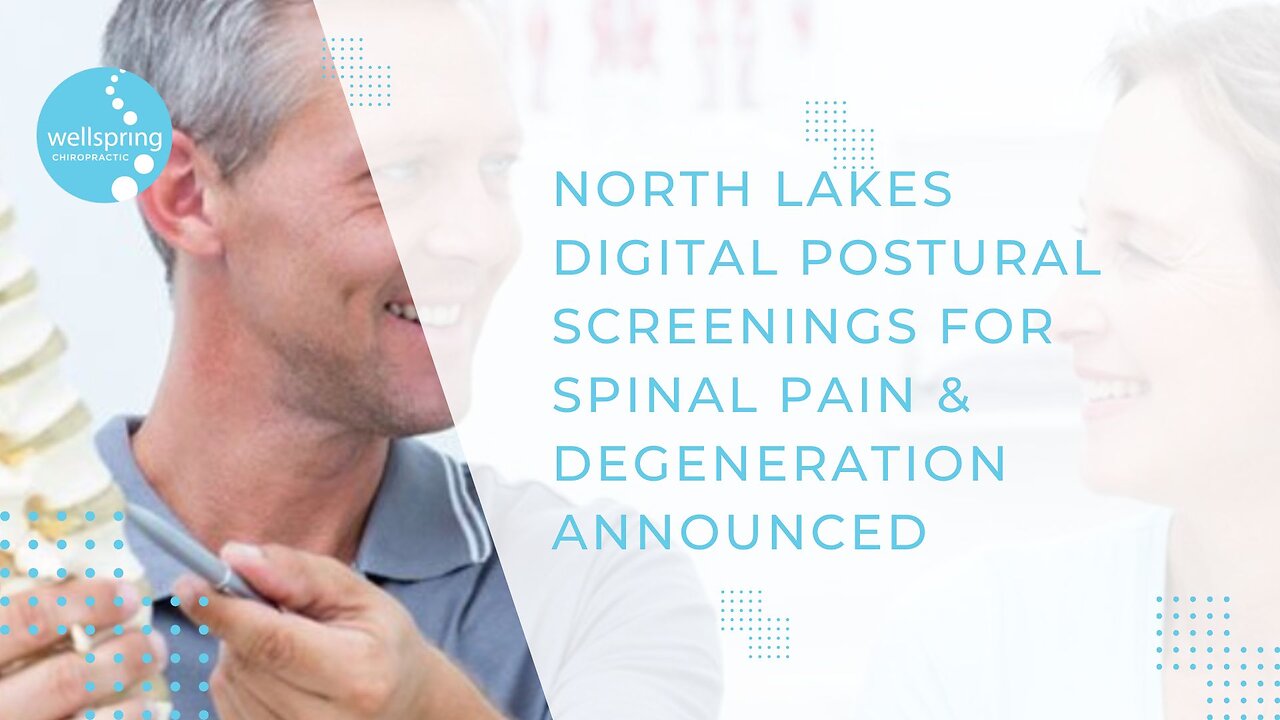 North Lakes Digital Postural Screenings For Spinal Pain & Degeneration Announced