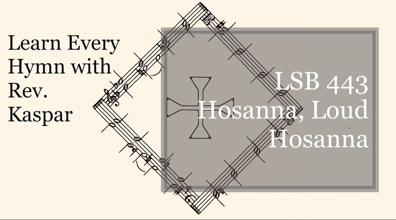 LSB 443 Hosanna, Loud Hosanna ( Lutheran Service Book )