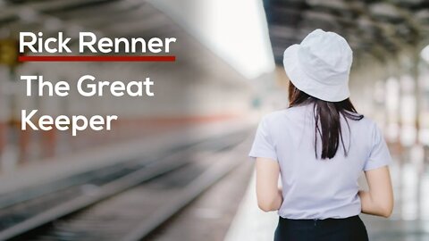 The Great Keeper — Rick Renner