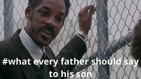 #what every father should say to his son