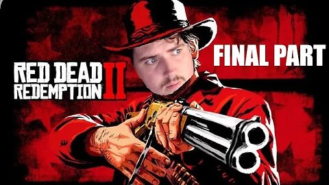 Red Dead Redemption 2 Full Playthrough l FINAL PART l With Forfeits