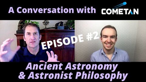 A Conversation with Cometan & David Mathisen | S1E2 | Ancient Astronomy & Astronist Philosophy