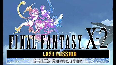 FINAL FANTASY X-2 Last Mission HD Remaster 4K Gameplay (PC)