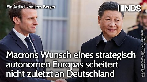 Macrons Wunsch eines strategisch autonomen Europas scheitert nicht zuletzt an Deutschland | NDS