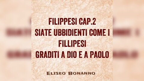 FILIPPESI 2: SIATE UBBIDIENTI COME I FILIPPESI GRADITI A DIO E A PAOLO