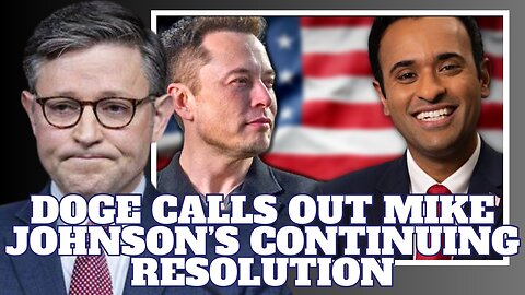 DOGE Heads Elon & Vivek Says Waste-Filled CR Should Not Pass | Mike Johnson Considers Dropping Bill