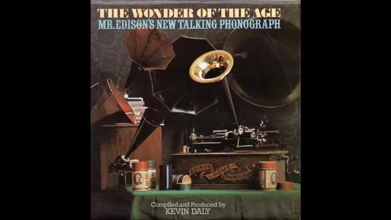 The Wonder of the Age (Part 1) - Mr. Edison's New Talking Phonograph Kevin Daly 1970