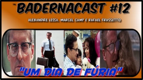 Um Dia de Fúria (BadernaCast 12)